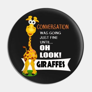 Oh Look a Giraffe -Cute Giraffe Gifts Pin