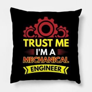 Trust me I'm a mechanical engineer Pillow