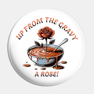 Up from the Gravy a Rose (Up from the Grave He Arose) Updated Text Pin