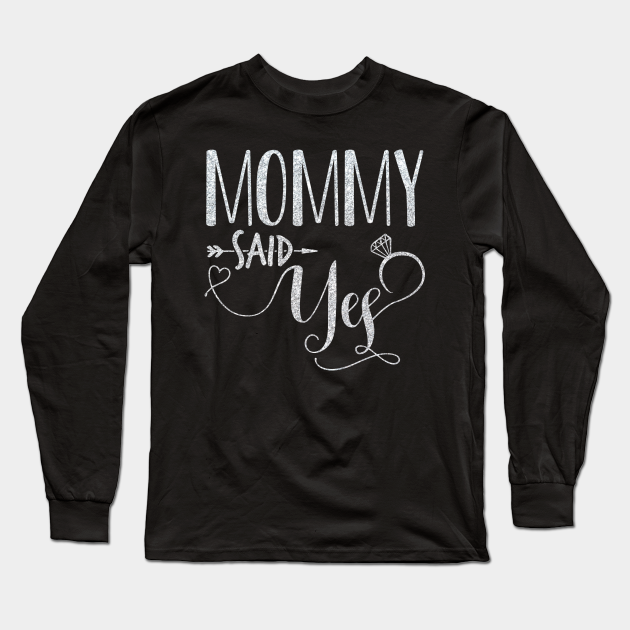 mommy said yes t shirt