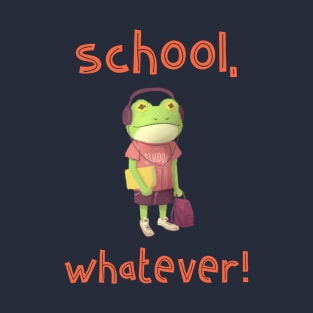 School, whatever T-Shirt