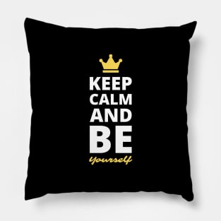 Keep Calm and Be Yourself Pillow