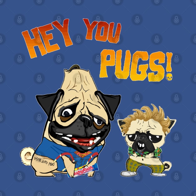 Hey you pugs by darklordpug