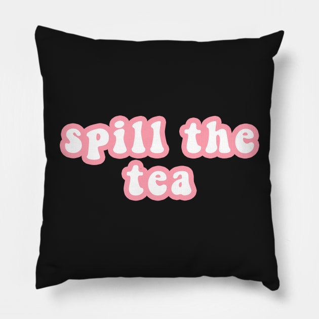 Spill The Tea Pillow by CityNoir