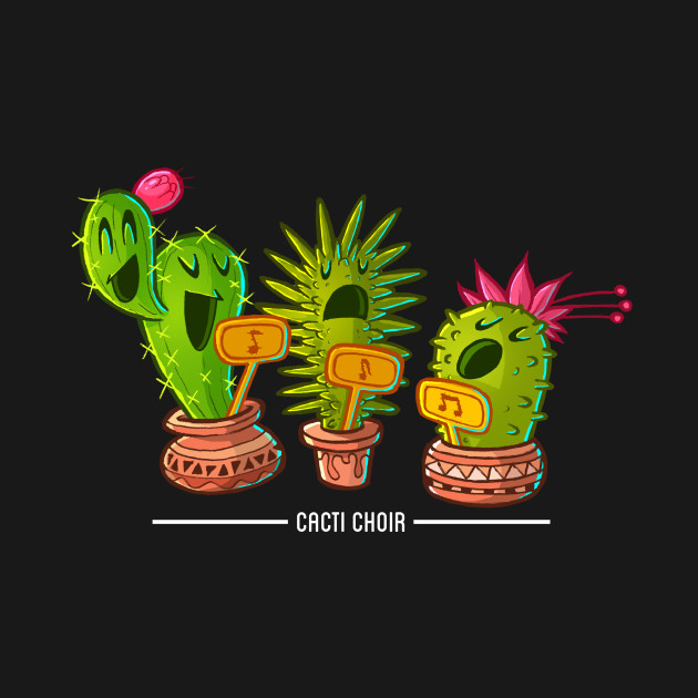 Disover Cacti Choir - Cactus - T-Shirt