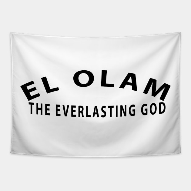 El Olam The Everlasting God Inspirational Christian Tapestry by Happy - Design