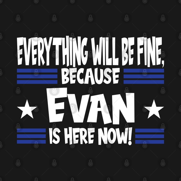 Everything Will Be Fine, Because Evan Is Here Now by MzumO