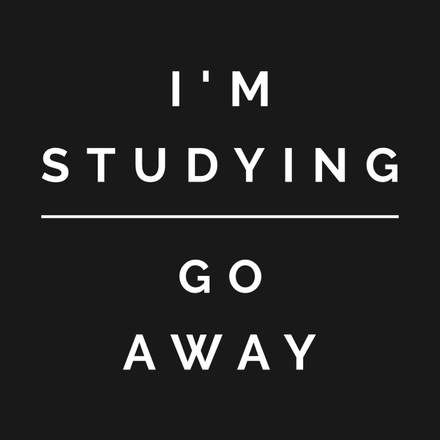 I'm studying, go away by R.Harrison Designs