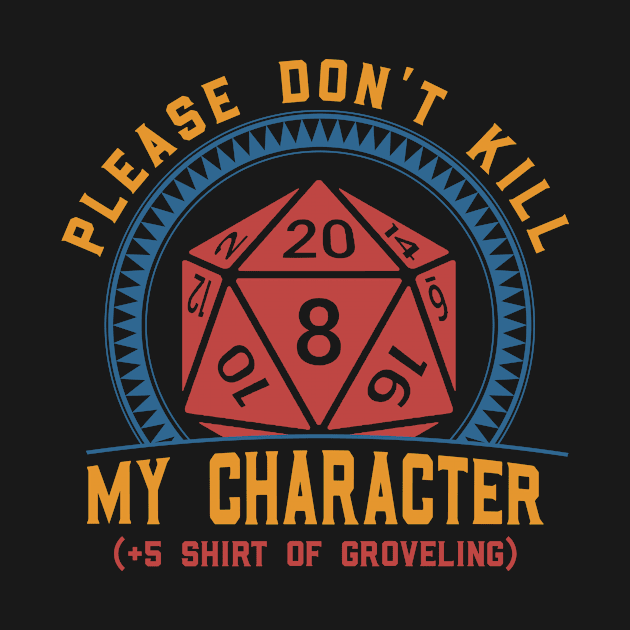 Please Don't Kill My Character.png by hokoriwear