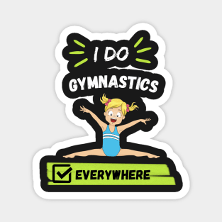 I Do Gymnastics Everywhere Magnet