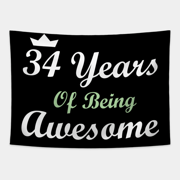 34 Years Of Being Awesome Tapestry by FircKin