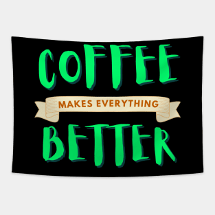 Coffee makes life better Tapestry