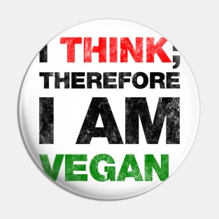 I think; therefore I am vegan. Pin