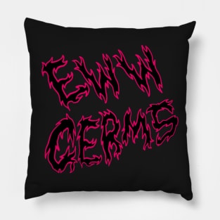 Hot pink eww Pillow