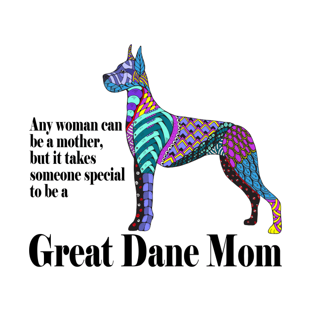 Great Dane Mom by You Had Me At Woof