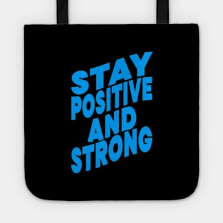 Stay positive and strong Tote