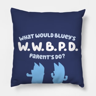 What Would Bluey's Parents Do? Pillow
