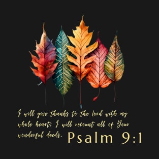 Thanksgiving Psalm 9:1 verse with Fall Leaves - Dark Background T-Shirt