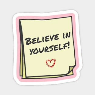 Believe in yourself Magnet