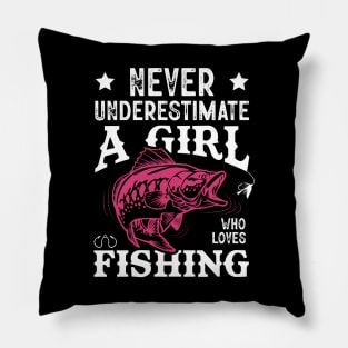 Never Underestimate A Girl Who Lovers Fishing Pillow