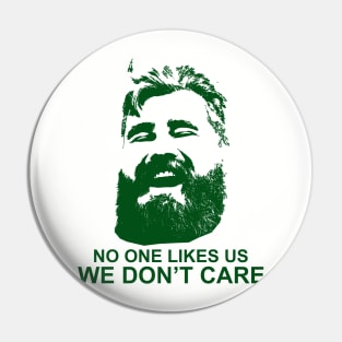 We Don't Care. Pin