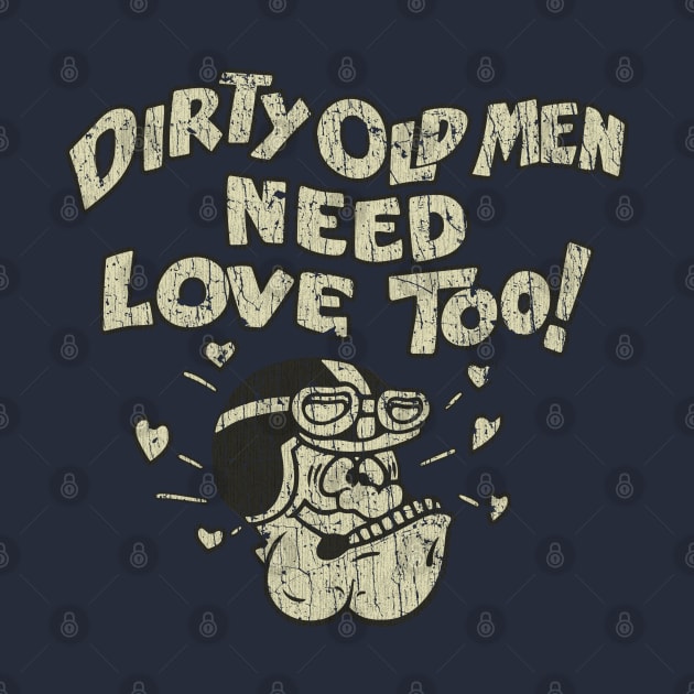 Dirty Old Men Need Love Too 1970 by JCD666