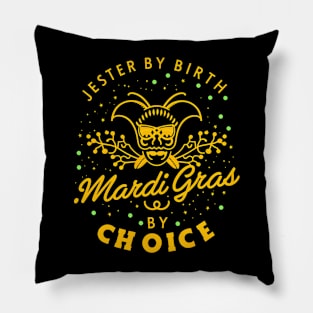 Jester By Birth Mardi Gras By Choice Pillow