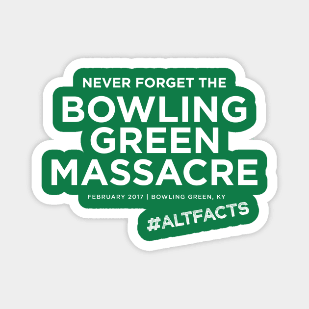 Bowling Green Massacre - never forget Magnet by e2productions
