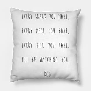 Every snack you make, every meal you bake... Pillow