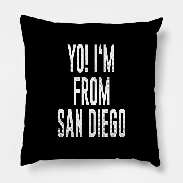 San Diego, California - CA Yo! Love my city Pillow by thepatriotshop