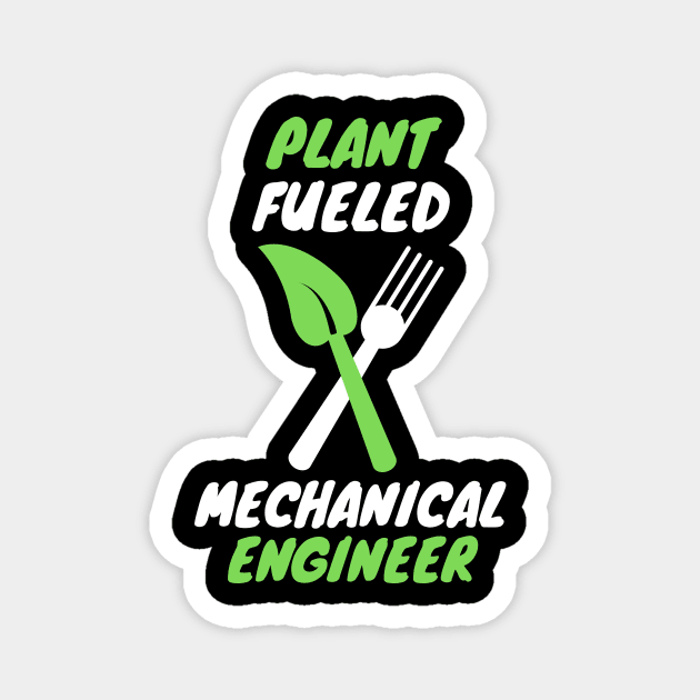 Plant fueled mechanical engineer Magnet by SnowballSteps