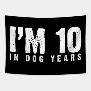 I'm 10 In Dog Years (70th & Dog Lover) Tapestry