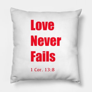 Love never fails Pillow