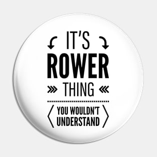 Its Rower Thing You Wouldnt Understand Black Pin