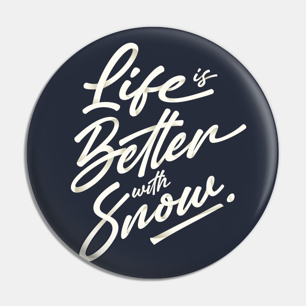 Life Is Better With Snow - Christmas Pin by Fitastic