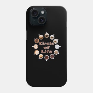 Circle of Life - Kaffee Tasse - Coffee Cup Phone Case