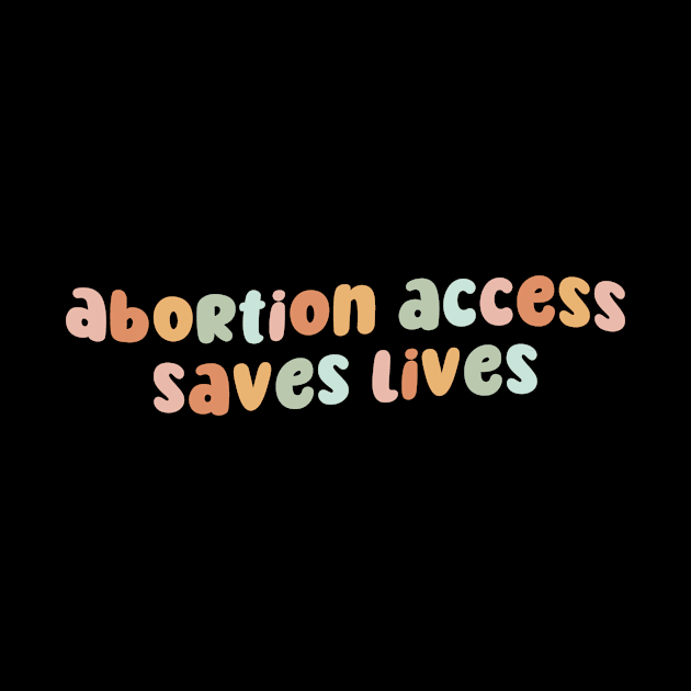 Abortion Access Saves Lives by Mish-Mash