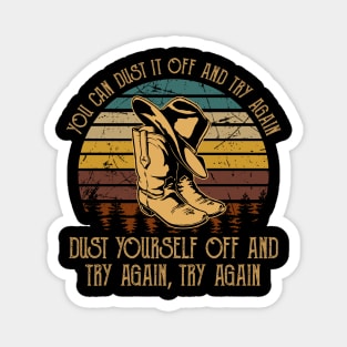 You Can Dust It Off And Try Again Dust Yourself Off And Try Again, Try Again Cowboy Boot Hat Vintage Magnet