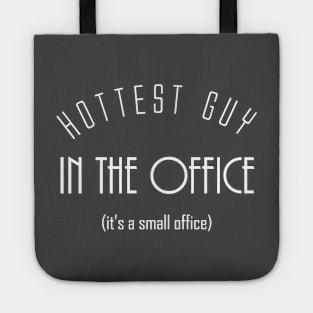 Hottest Guy In The Office - It's A Small Office Tote