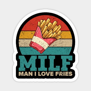 Funny Milf French Fries Retro Vintage MILF Man I Love Fries Magnet