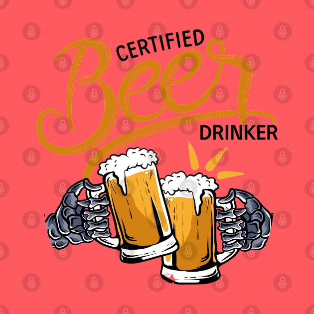 Certified Beer Drinker by WiZ Collections