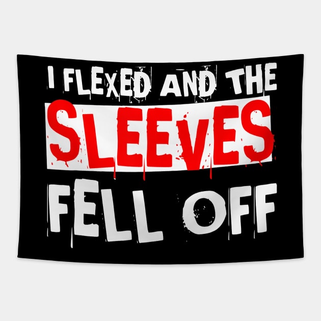 I Flexed And The Sleeves Fell Off Tapestry by Tokyo