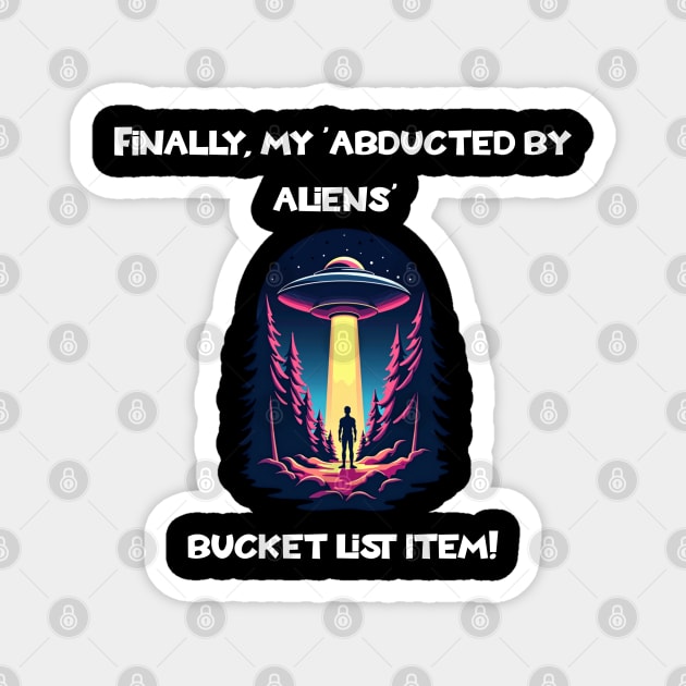 Finally Abducted: A Bucket List Triumph Magnet by Steve
