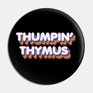 Thumping Thymus Pin