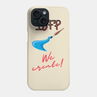 ISFP We Create Phone Case