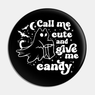 Ghost cat Call Me Cute and Give Me Candy Pin