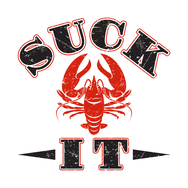 Crawfish Shirt - Suck It by redbarron