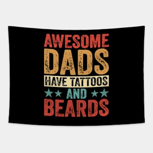 Awesome Dads Have Tattoos and Beards Tapestry