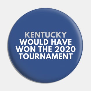 Kentucky Would Have Won the 2020 Tournament Pin
