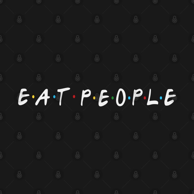 eat people by FandomizedRose